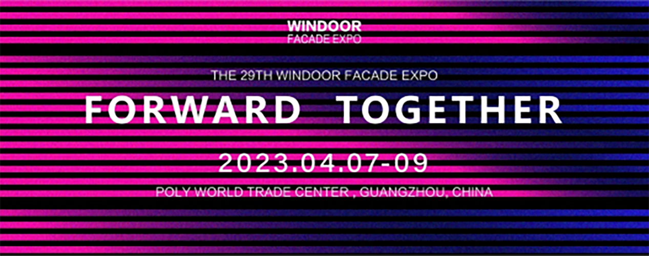 FORWARD TOGETHER-29TH WINDOOR FACADE EXPO FORECAST